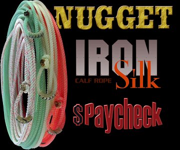 Fast Back Nugget, Iron Silk and Paycheck Ropes also available at Steer Gear Roping Supplies